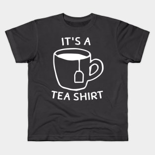 It's A Tea Shirt Kids T-Shirt